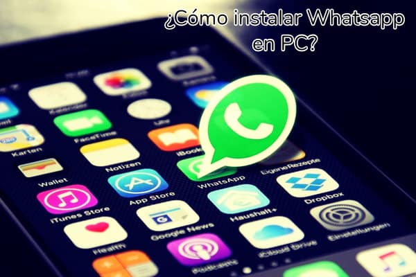 ¿Cómo instalar Whatsapp en PC?